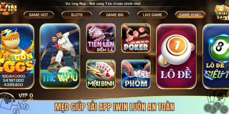 Mẹo giúp tải app IWIN luôn an toàn